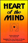 Heart of the Mind: Engaging Your Inner Power to Change with Neuro-Linguistic Programming